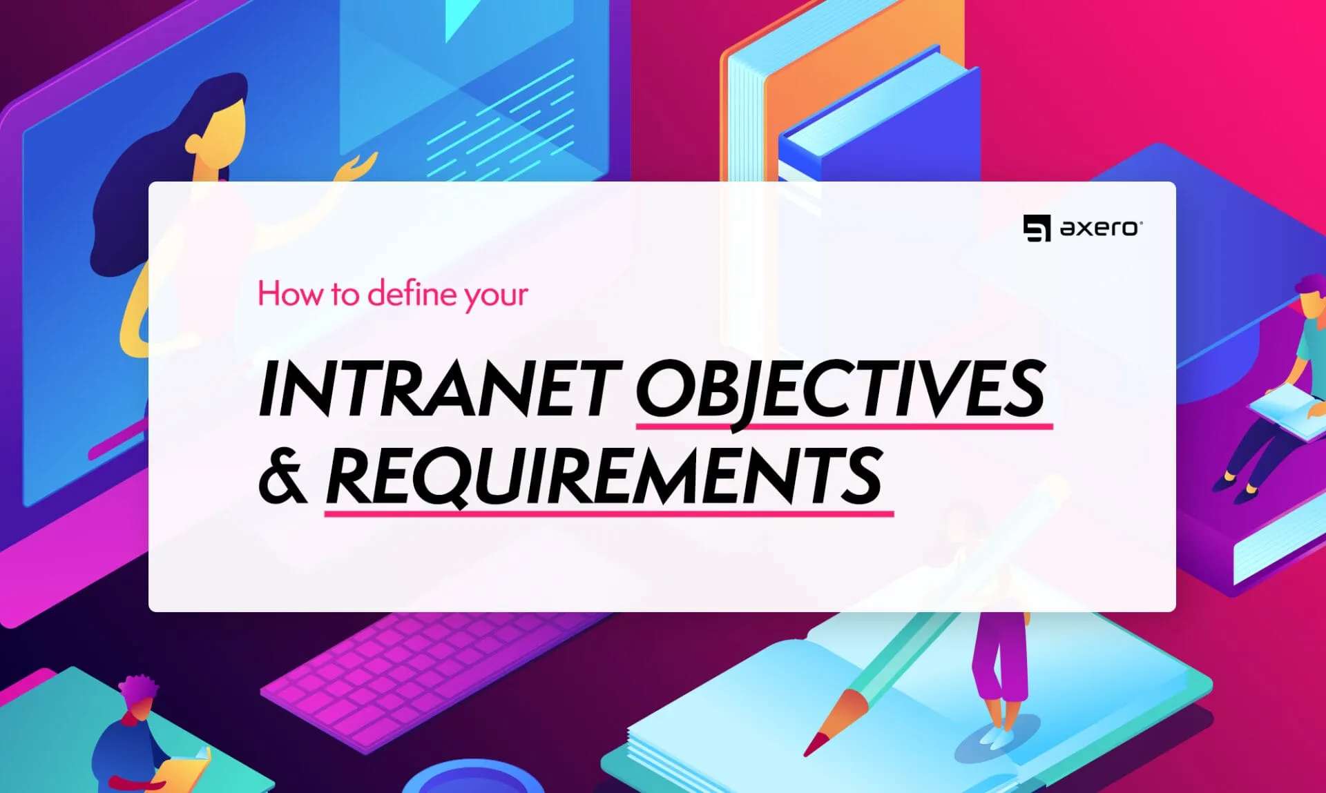 Vibrant promotional image for 'How to define your Intranet Objectives & Requirements' featuring animated professionals interacting with digital screens and books.