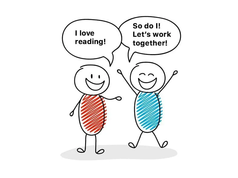 Cartoon of two stick figures with speech bubbles; one saying 'I love reading!' and the other responding 'So do I! Let's work together!'